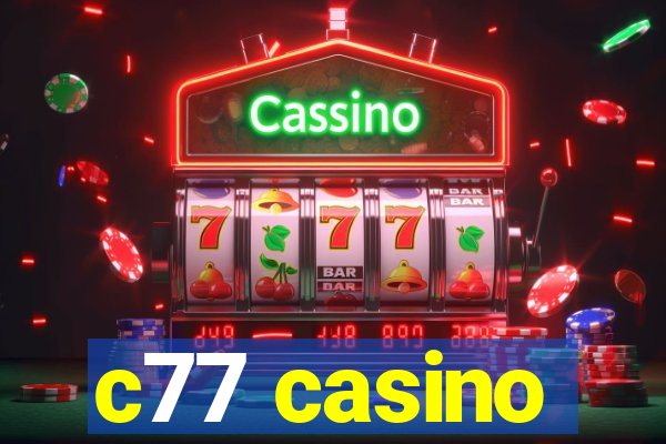 c77 casino